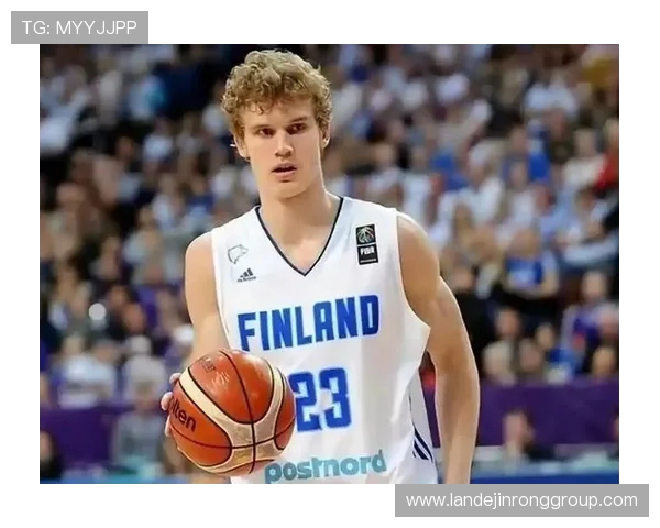 劳里马尔卡宁：从新星崛起到全明星的篮球之路与未来展望